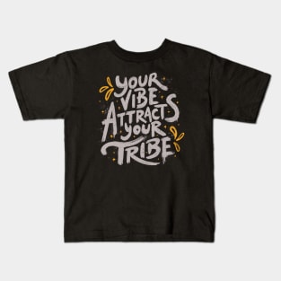 Your Vibe Attracts Your Tribe by Tobe Fonseca Kids T-Shirt